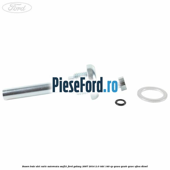 Buson baie ulei cutie automata AWF21 Ford Galaxy 2007-2014 2.0 TDCi 140 cp QXWA, QXWB, QXWC, UFWA diesel
