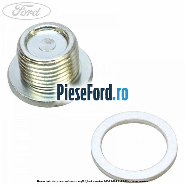 Buson baie ulei cutie automata AWF21 Ford Mondeo 2008-2014 2.3 160 cp SEBA benzina