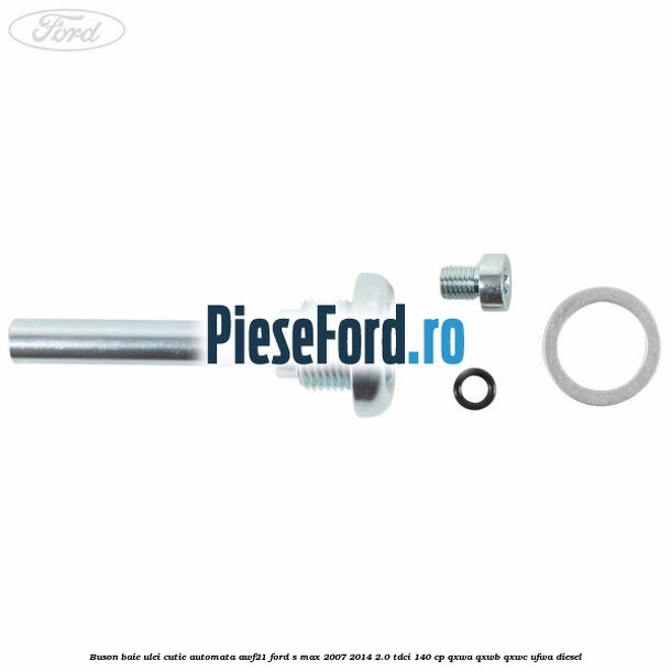 Buson baie ulei cutie automata AWF21 Ford S-Max 2007-2014 2.0 TDCi 140 cp QXWA, QXWB, QXWC, UFWA diesel