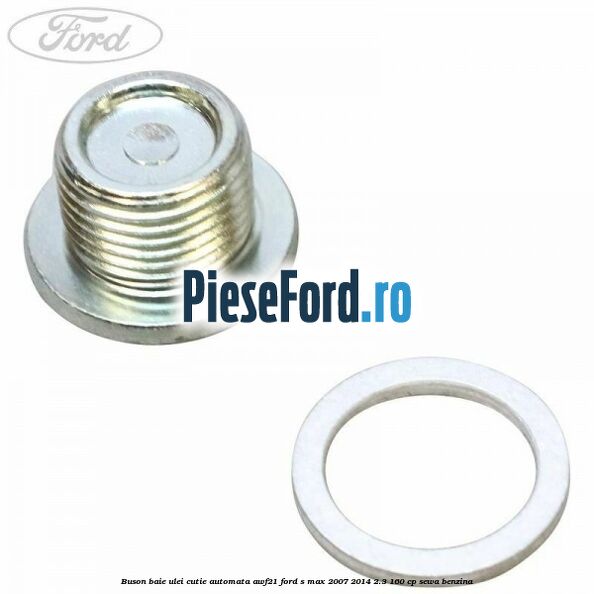 Buson baie ulei cutie automata AWF21 Ford S-Max 2007-2014 2.3 160 cp SEWA benzina