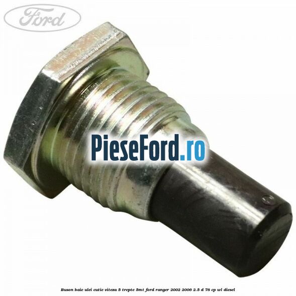 Buson baie ulei cutie viteza 5 trepte 5MT Ford Ranger 2002-2006 2.5 D 78 cp WL diesel