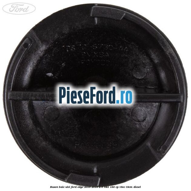 Buson baie ulei Ford Edge 2016-2018 2.0 TDCi 180 cp T8CC, T8CM diesel