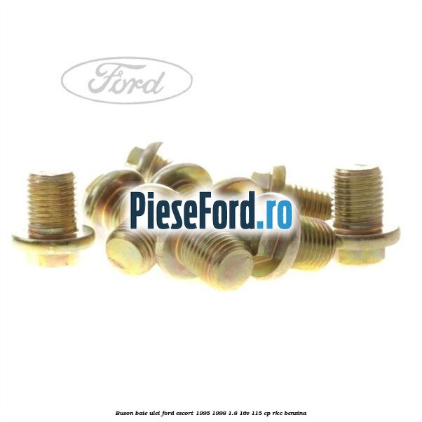 Buson baie ulei Ford Escort 1995-1998 1.8 16V 115 cp RKC benzina