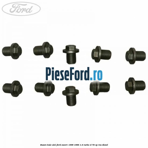 Buson baie ulei Ford Escort 1995-1998 1.8 Turbo D 70 cp Buson baie ulei Ford Escort 1995-1998 1.8 Turbo D 70 cp RVA diesel