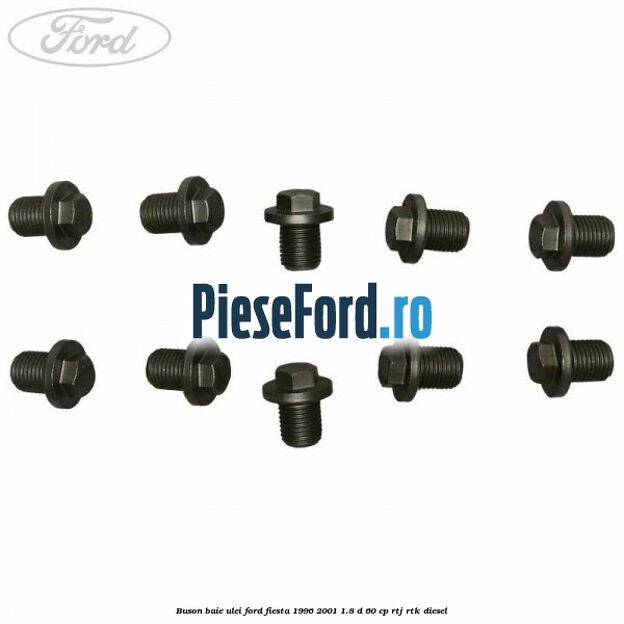 Buson baie ulei Ford Fiesta 1996-2001 1.8 D 60 cp RTJ, RTK diesel