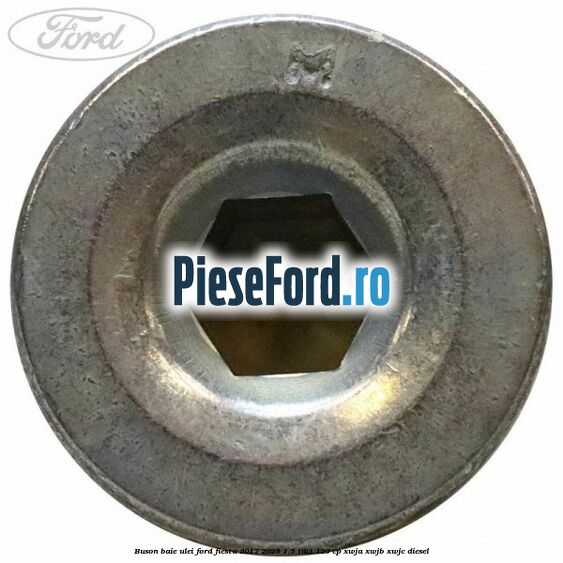 Buson baie ulei Ford Fiesta 2017-2023 1.5 TDCi 120 cp XWJA, XWJB, XWJC diesel