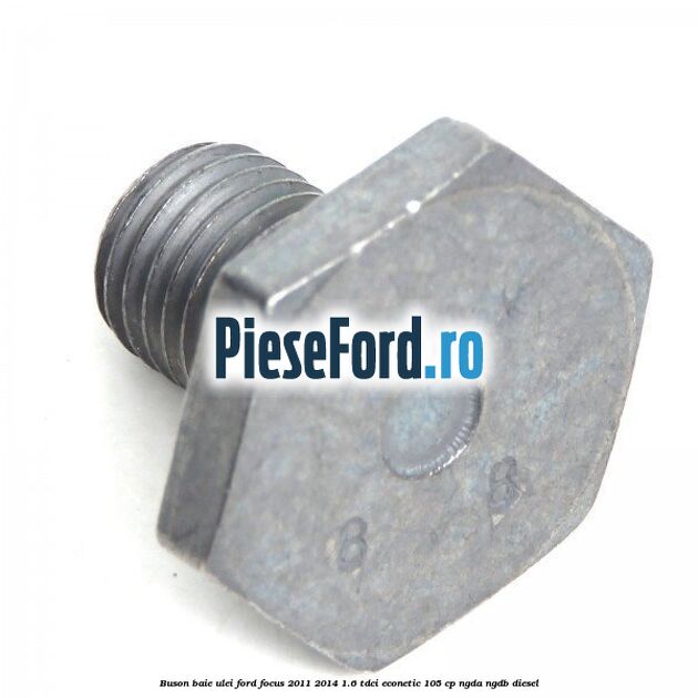 Buson baie ulei Ford Focus 2011-2014 1.6 TDCi ECOnetic 105 cp NGDA, NGDB diesel
