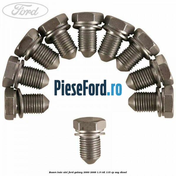 Buson baie ulei Ford Galaxy 2000-2006 1.9 TDI 115 cp AUY diesel