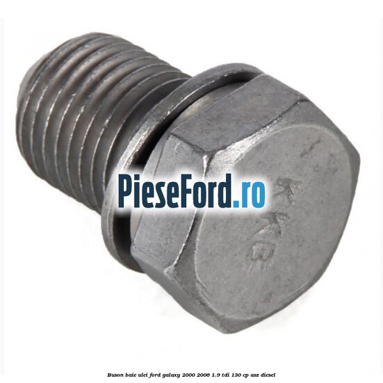 Buson baie ulei Ford Galaxy 2000-2006 1.9 TDI 130 cp ASZ diesel