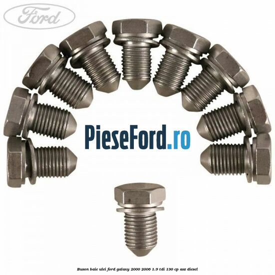 Buson baie ulei Ford Galaxy 2000-2006 1.9 TDI 130 cp ASZ diesel