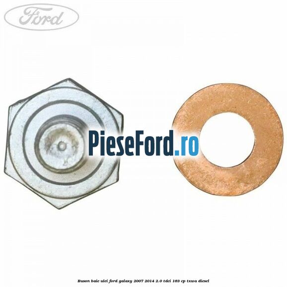 Buson baie ulei Ford Galaxy 2007-2014 2.0 TDCi 163 cp TXWA diesel