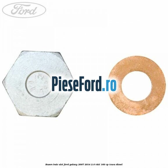 Buson baie ulei Ford Galaxy 2007-2014 2.0 TDCi 163 cp TXWA diesel