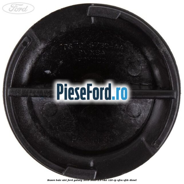 Buson baie ulei Ford Galaxy 2015-2023 2.0 TDCi 120 cp UFCA, UFCB diesel