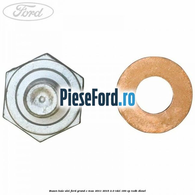 Buson baie ulei Ford Grand C-Max 2011-2015 2.0 TDCi 163 cp TXDB diesel