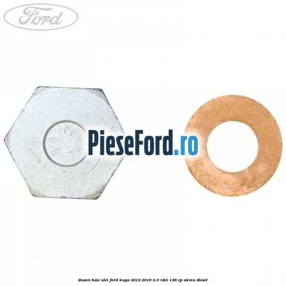 Buson baie ulei Ford Kuga 2013-2016 2.0 TDCi 136 cp UKMA diesel