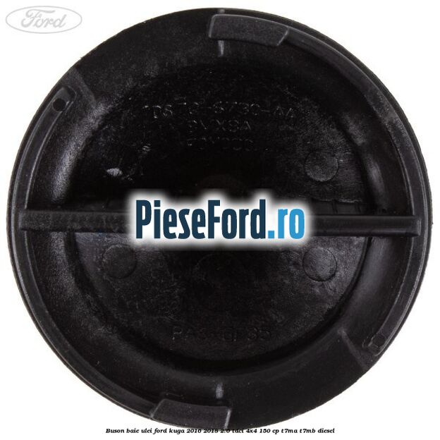 Buson baie ulei Ford Kuga 2016-2018 2.0 TDCi 4x4 150 cp T7MA, T7MB diesel