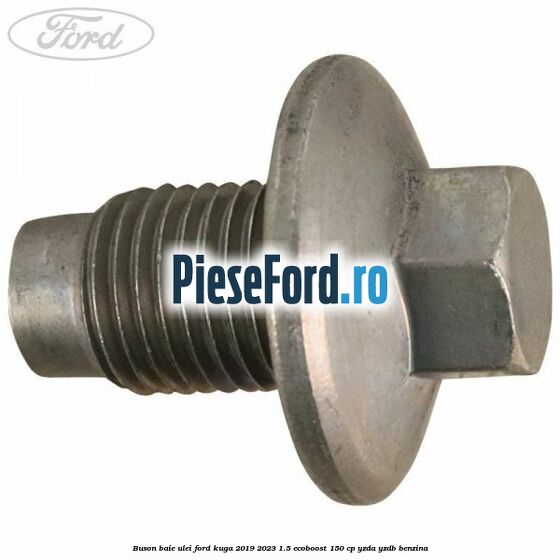 Buson baie ulei Ford Kuga 2019-2023 1.5 EcoBoost 150 cp Buson baie ulei Ford Kuga 2019-2023 1.5 EcoBoost 150 cp YZDA, YZDB benzina