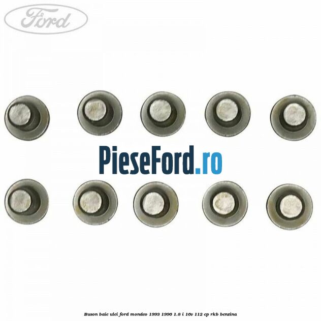 Buson baie ulei Ford Mondeo 1993-1996 1.8 i 16V 112 cp RKB benzina