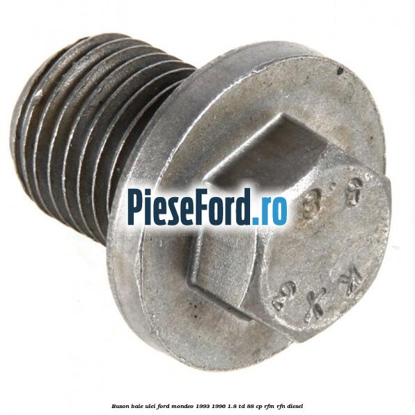 Buson baie ulei Ford Mondeo 1993-1996 1.8 TD 88 cp RFM, RFN diesel