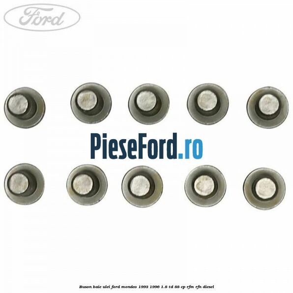 Buson baie ulei Ford Mondeo 1993-1996 1.8 TD 88 cp RFM, RFN diesel