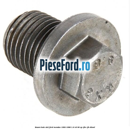 Buson baie ulei Ford Mondeo 1993-1996 1.8 TD 90 cp RFM, RFN diesel