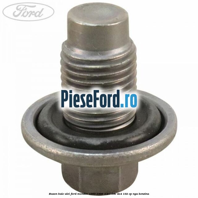 Buson baie ulei Ford Mondeo 1993-1996 2.0 i 16V 4x4 132 cp NGA benzina