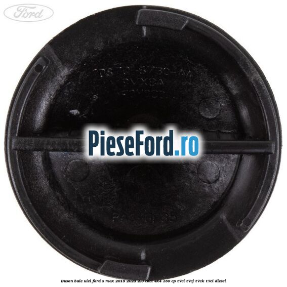 Buson baie ulei Ford S-Max 2015-2023 2.0 TDCi 4x4 150 cp T7CI, T7CJ, T7CK, T7CL diesel