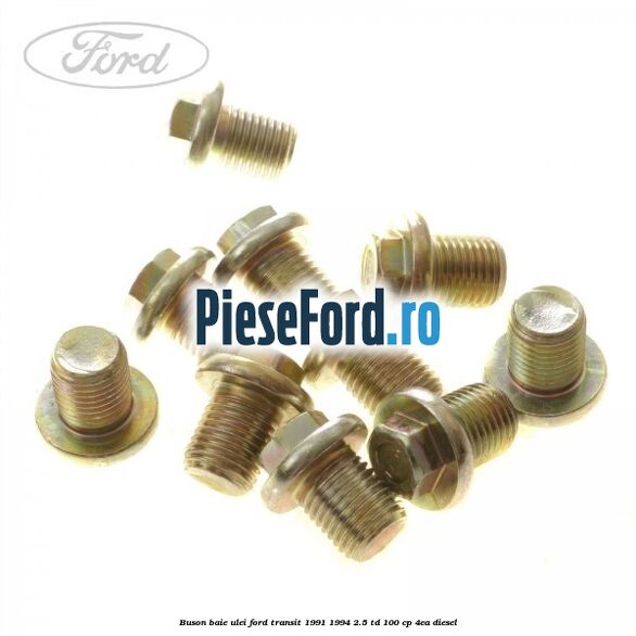 Buson baie ulei Ford Transit 1991-1994 2.5 TD 100 cp 4EA diesel