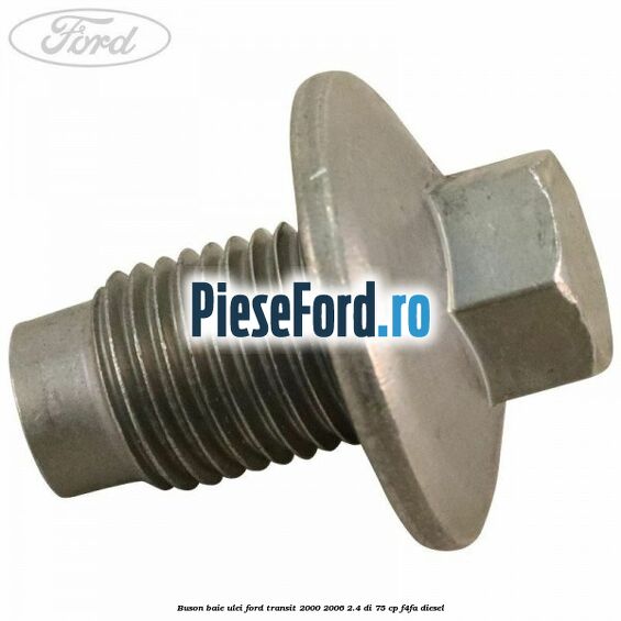 Buson baie ulei Ford Transit 2000-2006 2.4 DI 75 cp F4FA diesel
