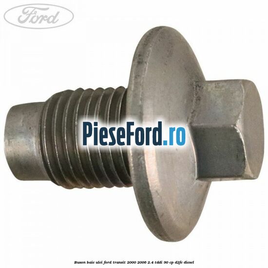 Buson baie ulei Ford Transit 2000-2006 2.4 TDdi 90 cp Buson baie ulei Ford Transit 2000-2006 2.4 TDdi 90 cp D2FE diesel