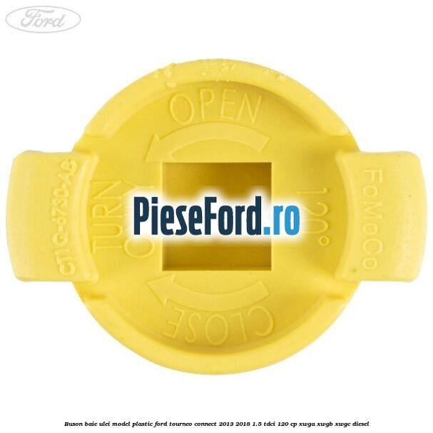 Buson baie ulei model plastic Ford Tourneo Connect 2013-2018 1.5 TDCi 120 cp XWGA, XWGB, XWGC diesel