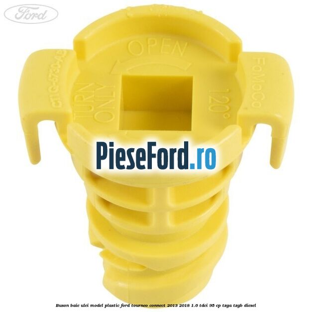 Buson baie ulei model plastic Ford Tourneo Connect 2013-2018 1.6 TDCi 95 cp TZGA, TZGB diesel