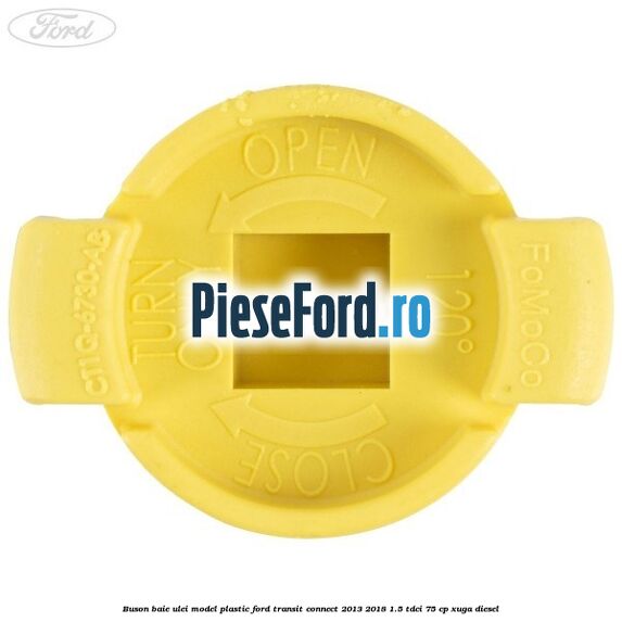 Buson baie ulei model plastic Ford Transit Connect 2013-2018 1.5 TDCi 75 cp XUGA diesel