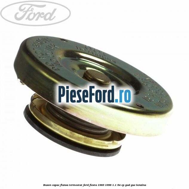 Buson capac flansa termostat Ford Fiesta 1989-1996 1.1 54 cp GUD, GUE benzina