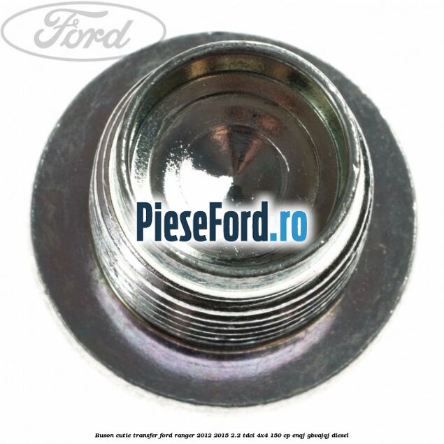 Buson cutie transfer Ford Ranger 2012-2015 2.2 TDCi 4x4 150 cp ENQJ, GBVAJQJ diesel