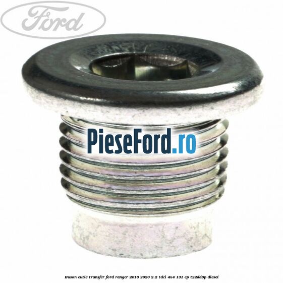 Buson cutie transfer Ford Ranger 2016-2020 2.2 TDCi 4x4 131 cp Buson cutie transfer Ford Ranger 2016-2020 2.2 TDCi 4x4 131 cp T22DD0P diesel