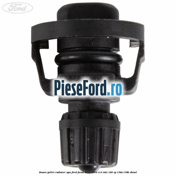 Buson golire radiator apa Ford Focus 2014-2018 2.0 TDCi 150 cp Buson golire radiator apa Ford Focus 2014-2018 2.0 TDCi 150 cp T7DA, T7DB diesel