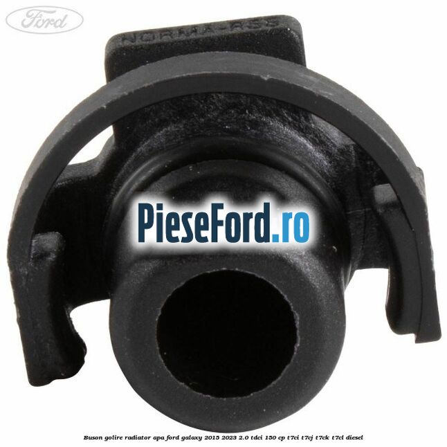 Buson golire radiator apa Ford Galaxy 2015-2023 2.0 TDCi 150 cp T7CI, T7CJ, T7CK, T7CL diesel