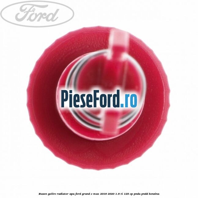 Buson golire radiator apa Ford Grand C-Max 2016-2020 1.6 Ti 125 cp PNDA, PNDD benzina