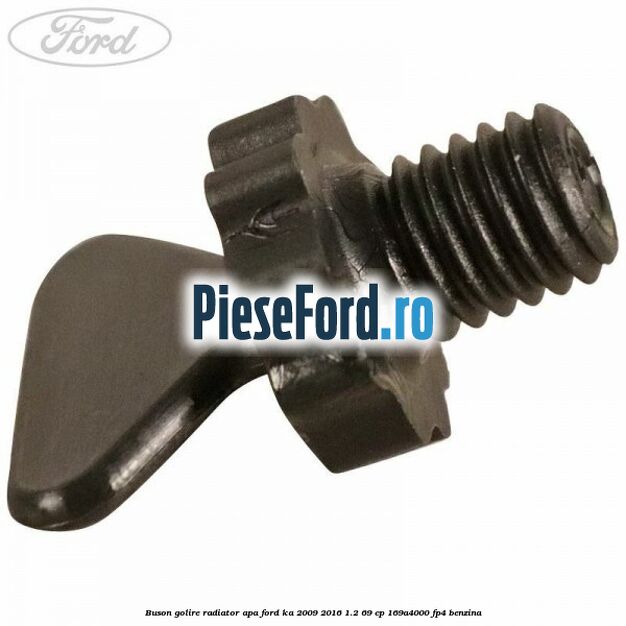 Buson golire radiator apa Ford Ka 2009-2016 1.2 69 cp 169A4000, FP4 benzina