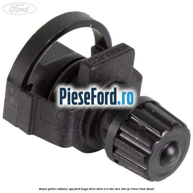 Buson golire radiator apa Ford Kuga 2013-2016 2.0 TDCi 4x4 150 cp T7MA, T7MB diesel
