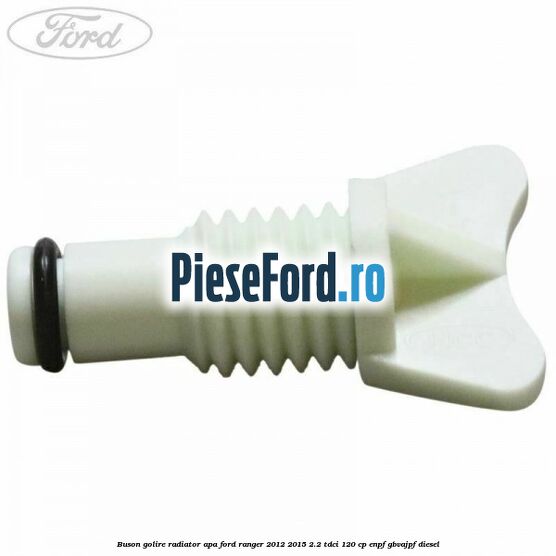 Buson golire radiator apa Ford Ranger 2012-2015 2.2 TDCi 120 cp ENPF, GBVAJPF diesel