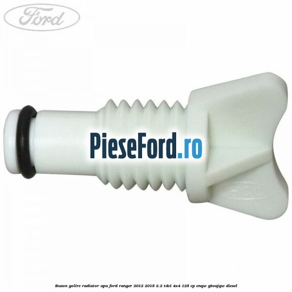 Buson golire radiator apa Ford Ranger 2012-2015 2.2 TDCi 4x4 125 cp ENQW, GBVAJQW diesel