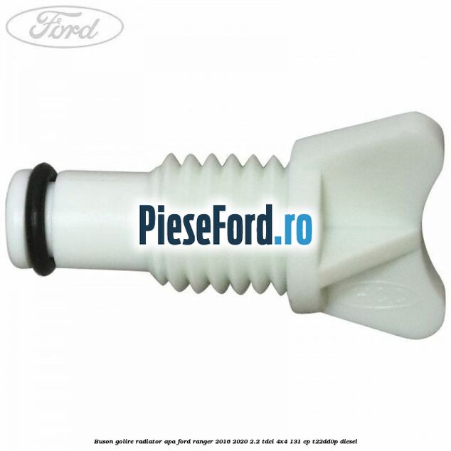Buson golire radiator apa Ford Ranger 2016-2020 2.2 TDCi 4x4 131 cp T22DD0P diesel