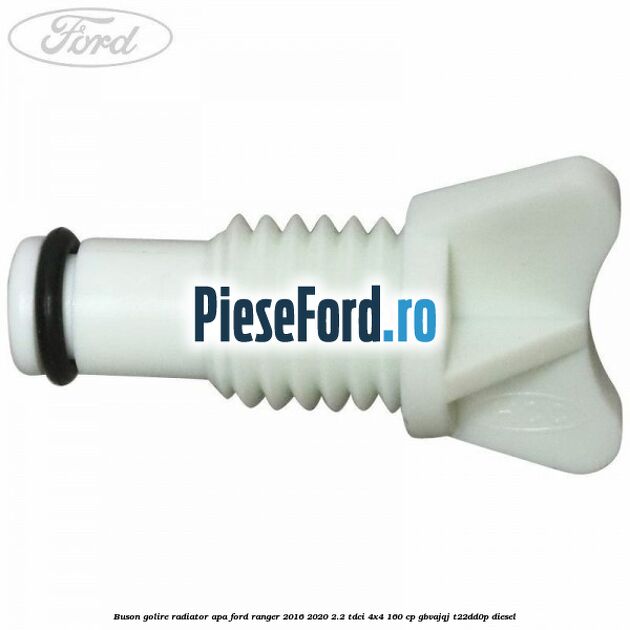 Buson golire radiator apa Ford Ranger 2016-2020 2.2 TDCi 4x4 160 cp Buson golire radiator apa Ford Ranger 2016-2020 2.2 TDCi 4x4 160 cp GBVAJQJ, T22DD0P diesel