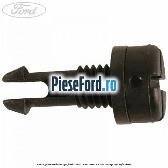 Buson golire radiator apa Ford Transit 2006-2014 3.2 TDCi 200 cp SAFA, SAFB diesel