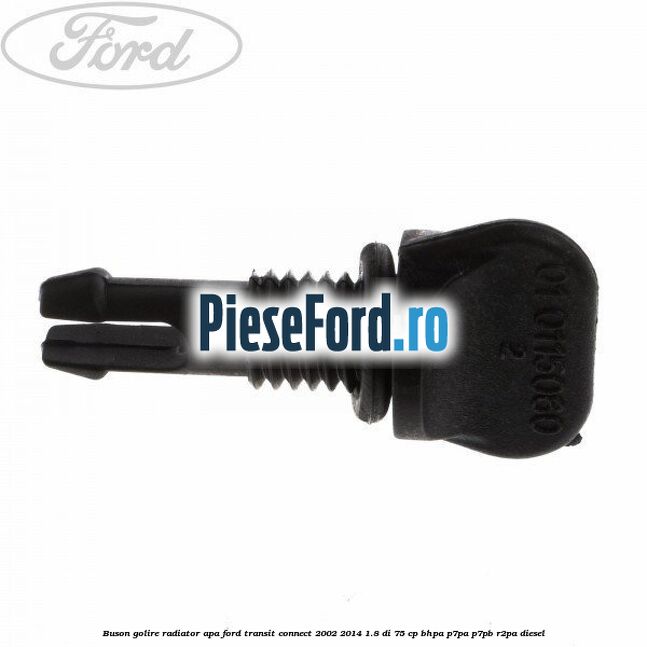 Buson golire radiator apa Ford Transit Connect 2002-2014 1.8 Di 75 cp BHPA, P7PA, P7PB, R2PA diesel