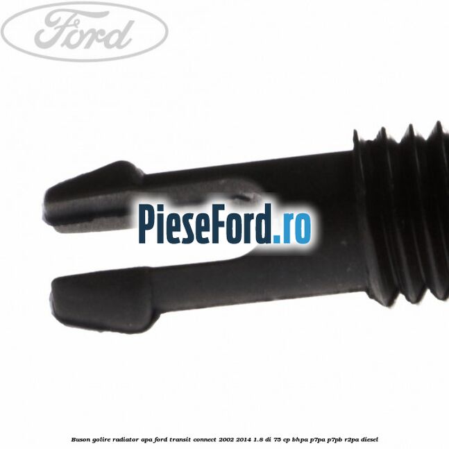 Buson golire radiator apa Ford Transit Connect 2002-2014 1.8 Di 75 cp BHPA, P7PA, P7PB, R2PA diesel