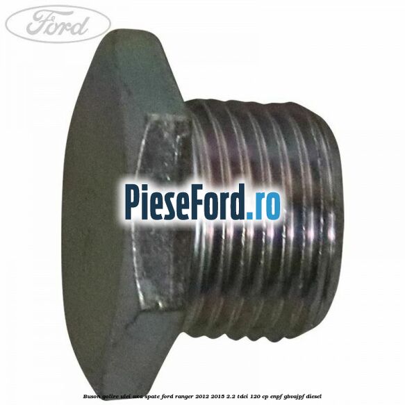 Buson golire ulei axa spate Ford Ranger 2012-2015 2.2 TDCi 120 cp ENPF, GBVAJPF diesel