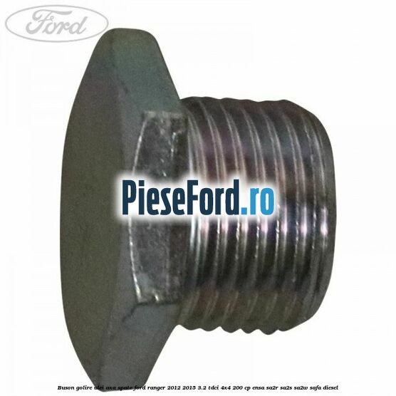 Buson golire ulei axa spate Ford Ranger 2012-2015 3.2 TDCi 4x4 200 cp ENSA, SA2R, SA2S, SA2W, SAFA diesel